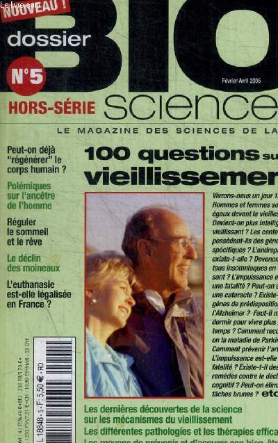 DOSSIER BIO SCIENCES - HORS SERIE - N 5 - FEVRIER / AVRIL 2005 - PEUT ON DEJA REGENERER LE CORPS HUMAIN / POLEMIQUES SUR L ANCETRE DE L HOMME / REGULER LE SOMMEIL ET LE REVE / LE DECLIN DES MOINEAUX / L EUTHANASIE EST ELLE LEGALISEE EN FRANCE ?