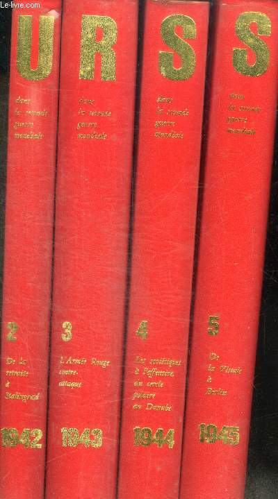 L URSS DANS LA SECONDE GUERRE MONDIALE - EN 4 VOLUMES : TOMES 2 + 3 + 4 + 5