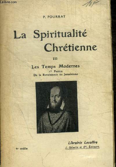 LA SPIRITUALITE CHRETIENNE - TOME III : LES TEMPS MODERNES