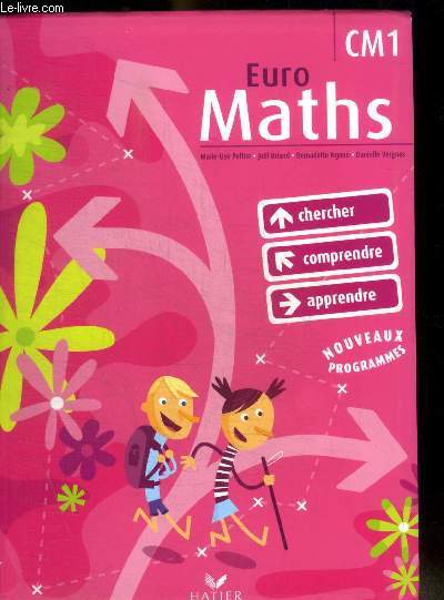 EURO MATHS - CM1 - CHERCHER / COMPRENDRE / APPRENDRE / NOUVEAUX PROGRAMMES