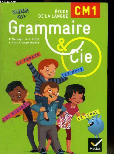 ETUDE DE LA LANGUE - CM1 - GRAMMAIRE & CIE - LA PHRASE / LES MOTS / LES ACCORDS / LE VERBE