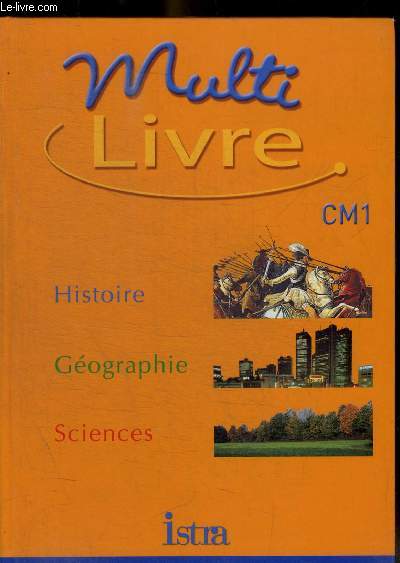 MULTI LIVRE - CM1 - HISTOIRE / GEOGRAPHIE / SCIENCES