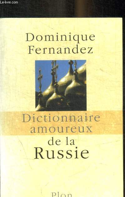 DICTIONNAIRE AMOUREUX DE LA RUSSIE