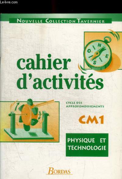 CAHIER D ACTIVITES - CYCLE DES APPROFONDISSEMENTS - CM1 - PHYSIQUE ET TECHNOLOGIE