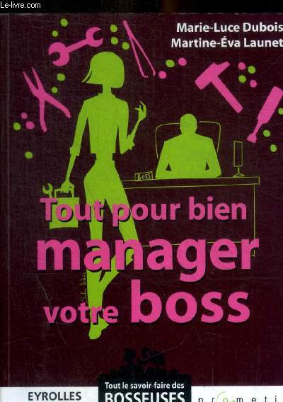 TOUT POUR BIEN MANAGER VOTRE BOSS