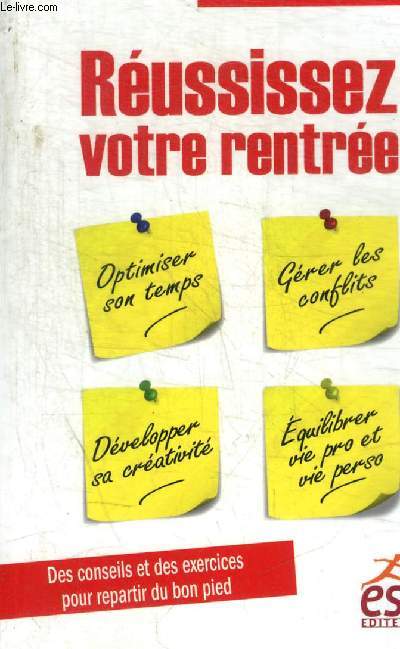 MANAGEMENT - REUSSISSEZ VOTRE RENTREE - DES CONSEILS ET DES EXERCICES POUR REPARTIR DU BON PIED