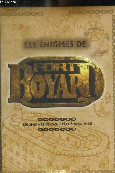LES ENIGMES DE FORT BOYARD - 150 ENIGMES ET CASSE- TETE A RESOUDRE