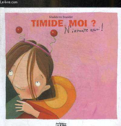 TIMIDE MOI - N IMPORTE QUOI !