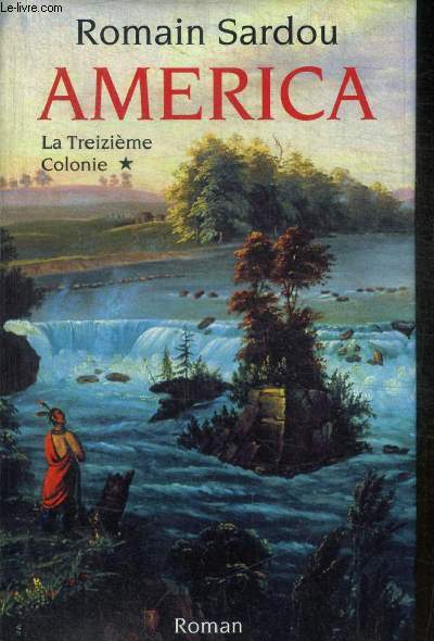 AMERICA - LA TREIZIEME COLONIE