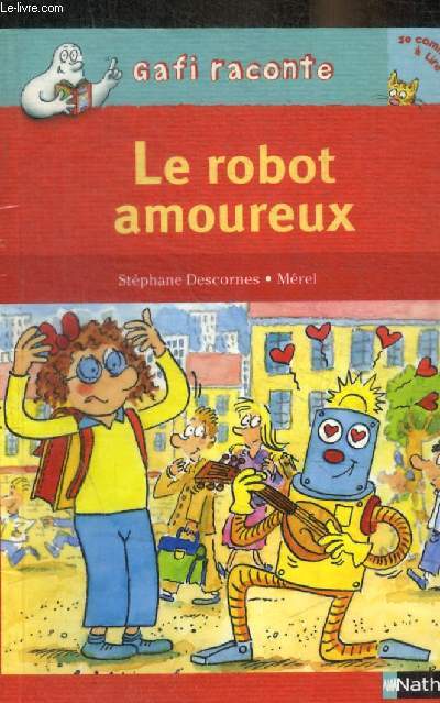 LE ROBOT AMOUREUX - GAFI RACONTE