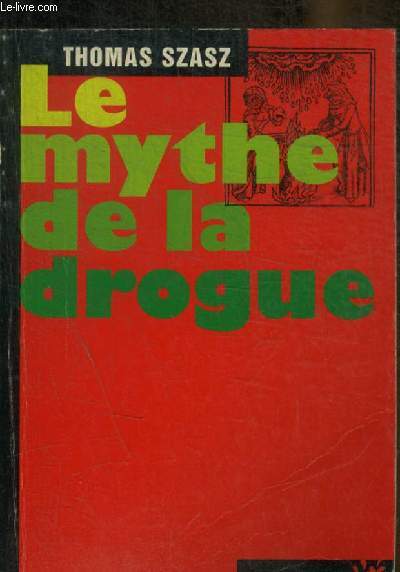 LE MYTHE DE LA DROGUE