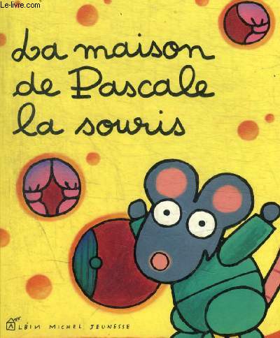 LA MAISON DE PASCALE LA SOURIS