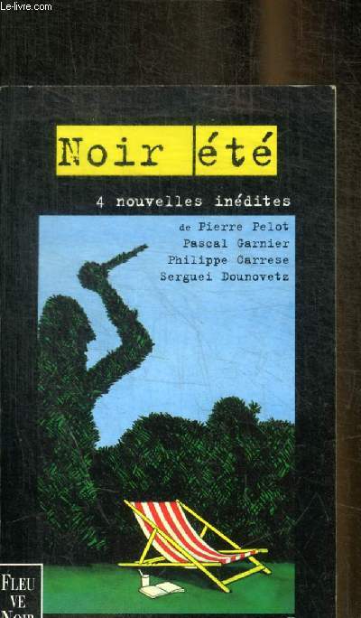 NOIR ETE - 4 NOUVELLES INEDITES