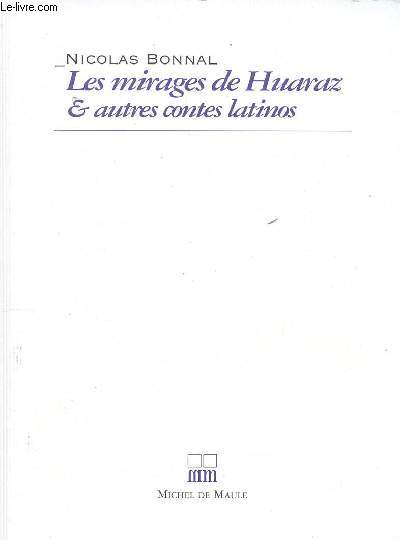 Les mirages de Huaraz et autres contes latinos