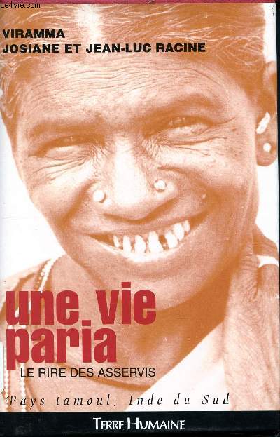 Une vie paria : le rire des asservis. Pays Tamoul, Inde du Sud. (Collection 