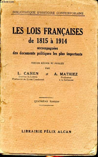 Les lois franaises de 1815  1914 accompagnes des documents politiques les plus importants. (Bibliothque d'histoire contemporaine)