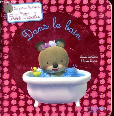 Dans le bain Collection les petites histoires de Koala