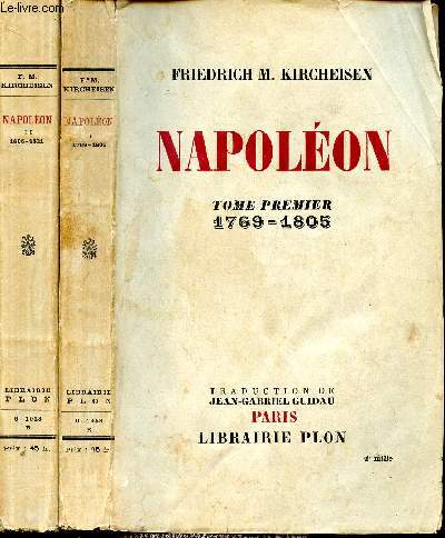 Napolon Tome premier 1769-1805 Tome second 1806-1821.