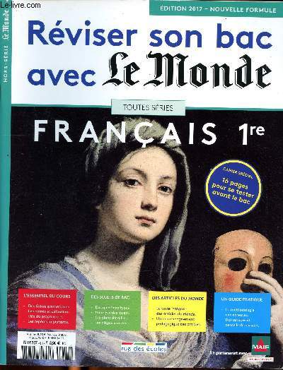 Rviser son bac avec Le Monde toutes sries Franais 1re Edition 2017 Nouvelle formule