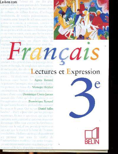 Franais lectures et Expression 3me Sommaire: L'art du rcit, le personnage, ,les mdias, posie engage, l'expression de soi, posie lyrique, l'humour, le thtre...