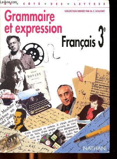 Grammaire et expression Franais 3me Sommaire: le discours, l'organisation du texte, le verbe dans la phrase...