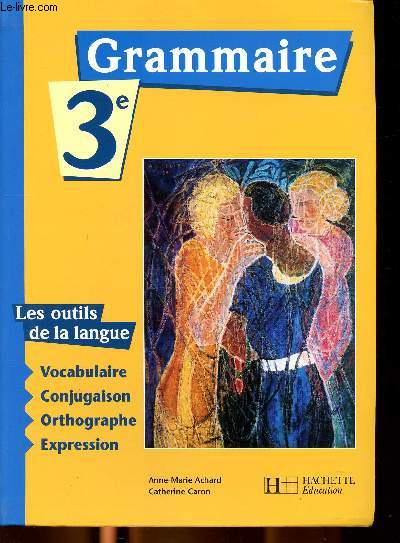 Grammaire 3me Les outils de la langue Sommaire: la nouvelle, le roman , la posie, l'autobiographie, le thtre, autour du mythe...