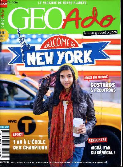 Magazine Go Ado Welcome to new York N 131 Janvier 2014 Sommaire: Actu, Enqute: New-York la ville-monde, Reportage, Plante Ados: Carnet de voyage au Sngal, BD: Kid paddle...