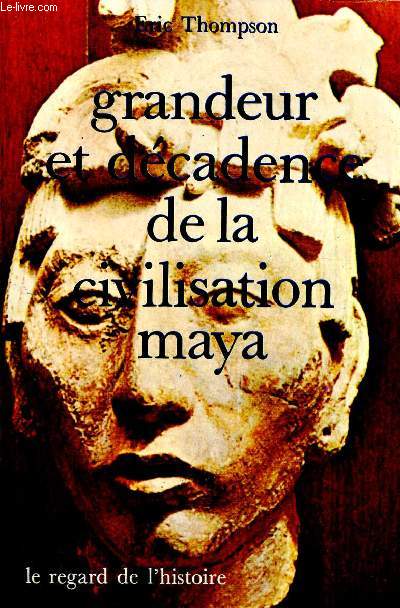 Grandeur et dcadence de la civilisation maya