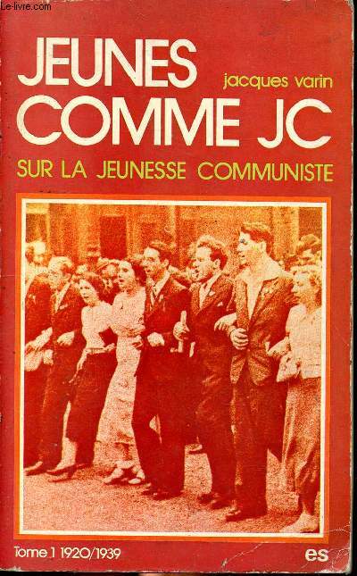Jeunes comme JC sur le jeunesse communiste Tome 1 1920/1939