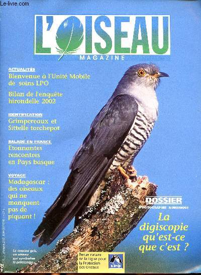 L'oiseau magazine N70 Janvier-Fvrier-Mars 2003 Sommaire: Grimpereaux et sittelle torchepot, madagascer: des oiseaux qui ne manquent pas de piquant! ...