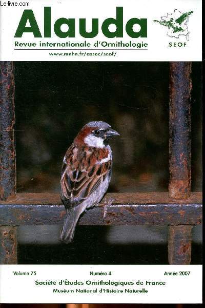 Alauda revue internationale d'ornithologie N4 volume 75 Sommaire: peuplement d'oiseaux nicheurs d'une fort alluviale du rhin, contamination d'une ponte de gallinule poule-d'eau...