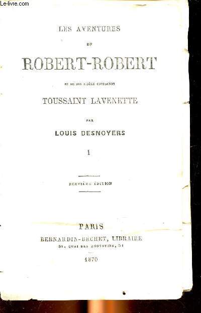 Les aventures de Robert-Robert et de son fidle compagnon Toussaint Lavenette