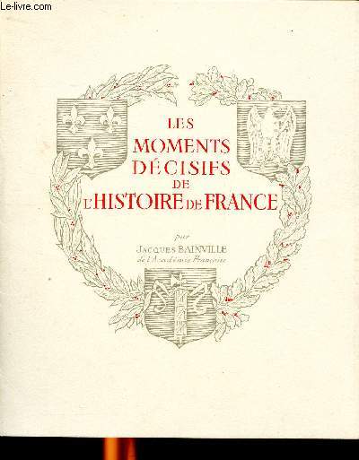 Les moments dcisifs de l'Histoire de France