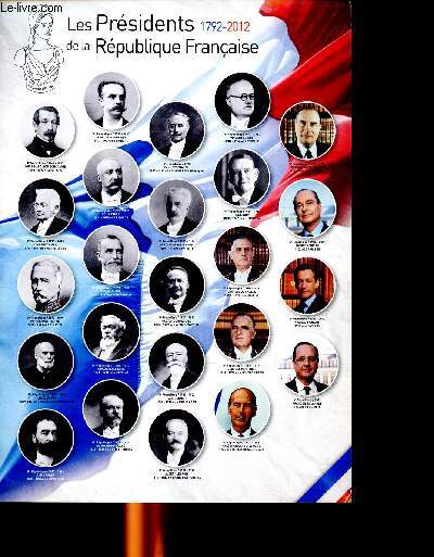Les prsidents de la Rpublique Franaise 1792-2012