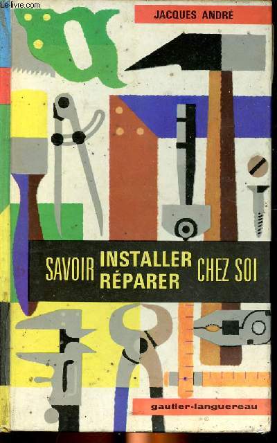 Savoir installer rparer chez soi Sommaire: dcoration, peinture, lectricit, menuiserie, serrurerie, sanitaire.