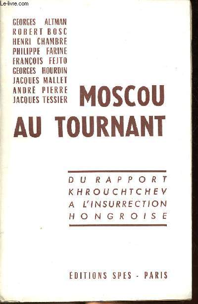 Moscou au tournant du rapport Krouchtchev  l'insurrection hongroise