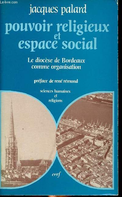 Pouvoir religieux et espace social le diocde de Bordeaux comme organisation