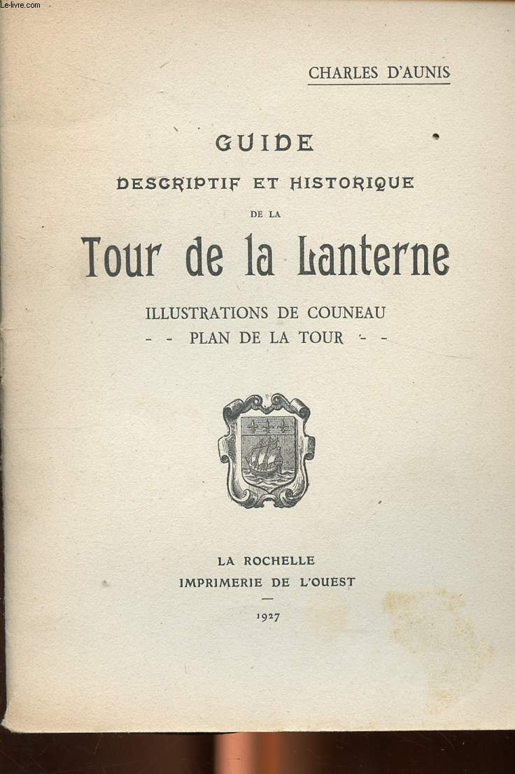Guide descriptif et hiqstorique de la Tour de la Lanterne