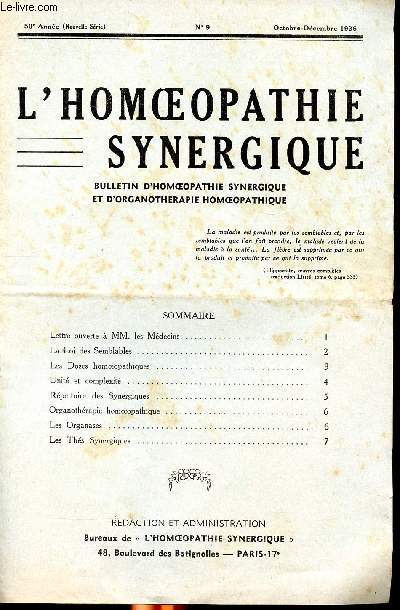 L'homopathie synergique Sommaire: Lettre ouverte  MM; les mdecins, la loi des semblables, les doses homopathiques, unit et complexit, rpertoires des synergiques, les organases...