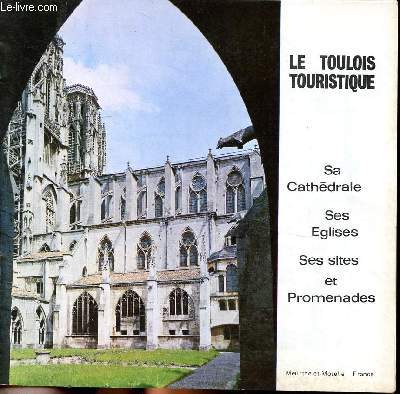 Le toulois touristique Sa cathdrale ses glises ses sites et promenades