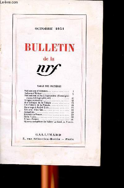 Bulletin de la NRF N51 Octobre 1951 Sommaire: Publications d'octobre, reliures d'diteurs, tirages restreints, ditions illustres, extraits de presse, srie noire...