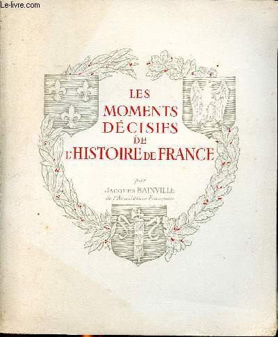 Les moments dcisifs de l'histoire de France