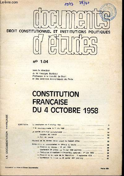 Documents d'tuides droit constitutionnel et institutions politiques N1.04 Constitution gfranaise du 4 Octobre 1958 Supplments aux Notes et tudes documentaires Fvrier 1970 Sommaire: La constitution du 4 octobre 1958, la loi constitutionnelle du 3 ju