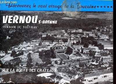Dcouvrez le vrai visage de la Touraine, Vernou S/ Brenne terroir du Vouvray sur la route des Chteaux
