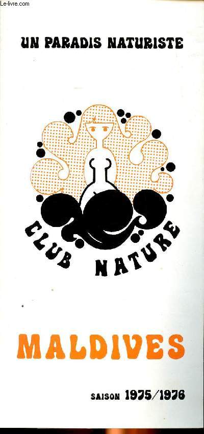 Un paradis naturiste Club Nature Maldives Saison 1975/1976