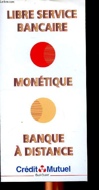 Libre service bancaire Montique Banque  distance Crdit Mutuel