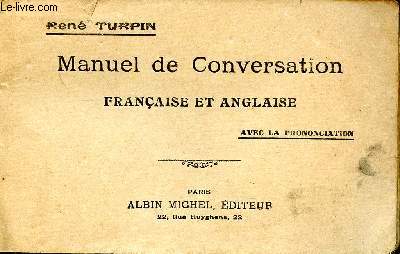 Manuel de conversation franaise et anglaise avec la prononciation