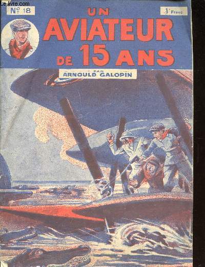 Un aviateur de 15 ans N18 Plusieurs numros : N 70 Chtiment mrit, N71 Attaqus par les crocodiles, N72 Nouveaux dangers, N73 Le pige  fauves.