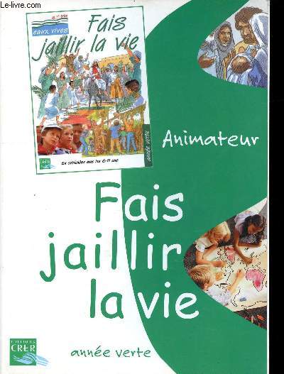 Fais jaillir la vie Animateur Anne verte