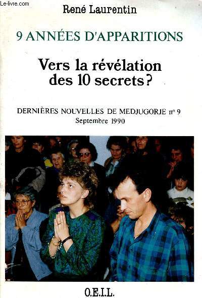 9 annes d'apparitions Vers la rvlation des 10 secrets ? Dernires nouvelles de Medjugorje N9 Septembre 1990.